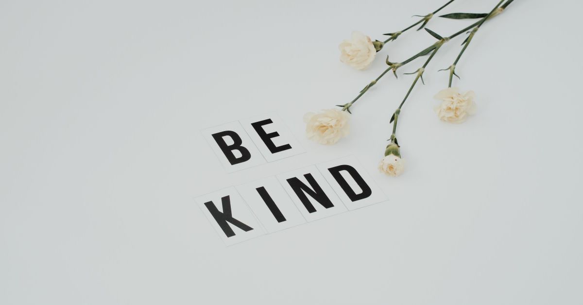 The importance of kindness