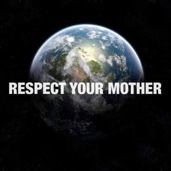 Respect mother Earth